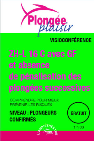 ZH-L 16 C GF ET ABSENCE DE SURPÉNALISATION DES PLONGÉES SUCCESSIVES